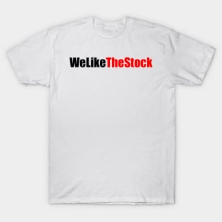 We Like The Stock T-Shirt